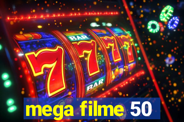 mega filme 50